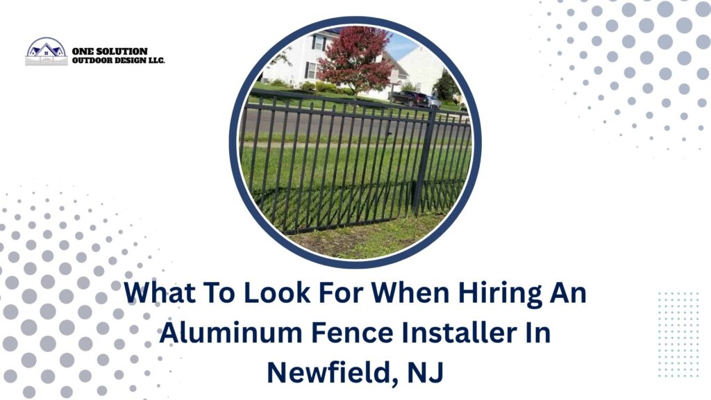 What To Look For When Hiring An Aluminum Fence Installer In Newfield, NJ 1 Professional aluminum fence installer working on a residential property in Newfield, NJ